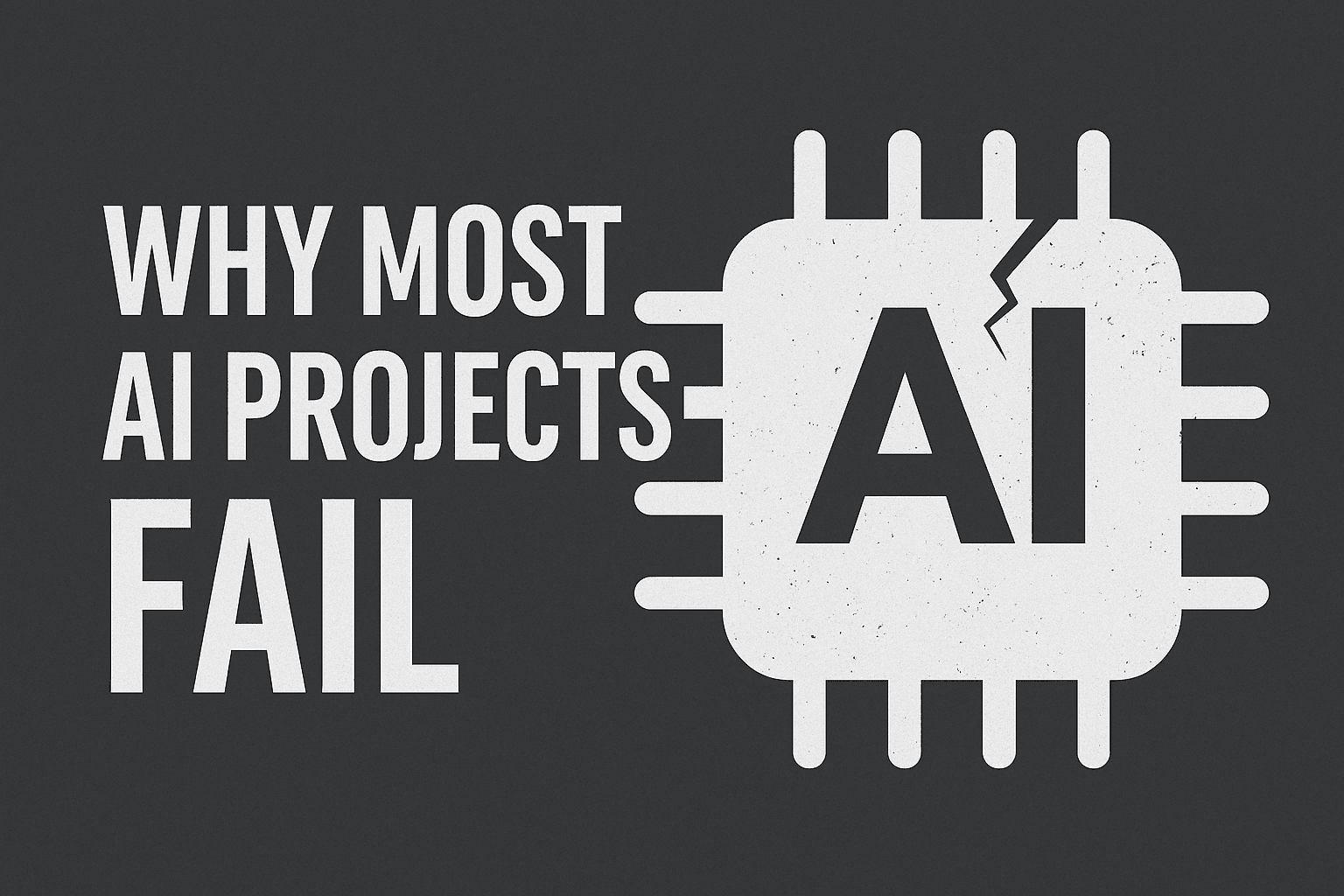 Why Most AI Projects Fail
